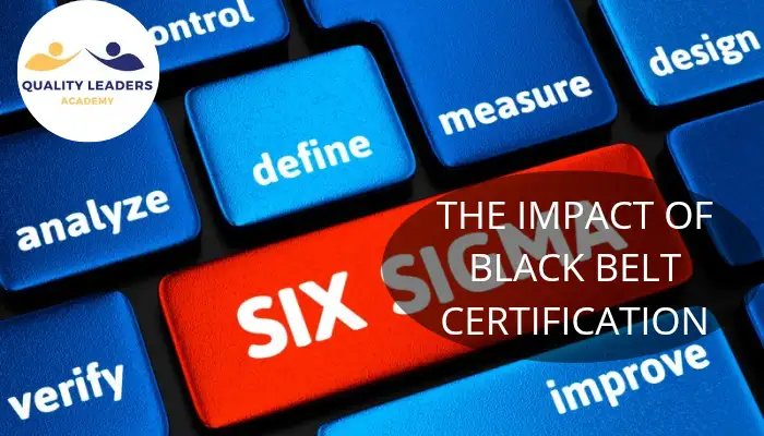 IMPACT OF BLACK BELT CERTIFICATION ON HEALTHCATHE RE PROFESSIONALS AND ORGANIZATIONS